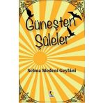 Güneşten Şuleler - Selma Medeni Geylani
