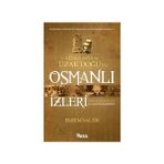 Güney Asya ve Uzak Doğu’da Osmanlı İzleri - Ekrem Saltık