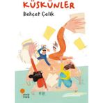 Günışığı Kitaplığı Behçet Çelik'in Küskünler Çocuk Kitabı 160 Sayfa Normal Boy Türkçe Dili İçin Eğlenceli Hikaye