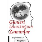 Günleri Unuttuğum Zamanlar - Yaşar Yıltan