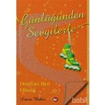 GÜNLÜĞÜNDEN SEVGILERLE DOSTUN BOL OLSUN - LAURA BAKER