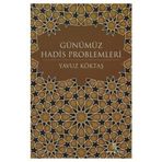 GÜNÜMÜZ HADIS PROBLEMLERI - YAVUZ KÖKTAŞ