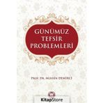 Günümüz Tefsir Problemleri - Muhsin Demirci