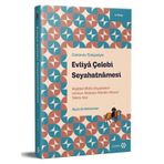 Günümüz Türkçesiyle: Evliya Çelebi Seyahatnamesi 4. Kitap Bağdad-Bitlis-Diyarbakır-Isfahan-Malatya-Mardin-Musul-Tebriz-Van