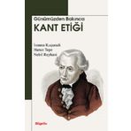 Günümüzden Bakınca Kant Etiği - BilgeSu Yayıncılık Kolektif
