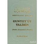 GUNYET'ÜT TALIBIN TERCÜMESİ HAKKI ARAYANLARIN KİTABI - SEYYID ABDÜLKADİR GEYLANI