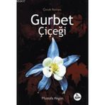 GURBET ÇİÇEĞİ - MUSTAFA AKGÜN
