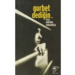 Gurbet Dediğin... - Ayşe Göktürk Tunceroğlu