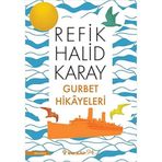 Gurbet Hikayeleri - Yer Altında Dünya Var: 100 Temel Eser - 2 Kitap bir arada!