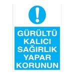 Gürültü Kalıcı Sağırlık Yapar Korunun Uyarı Tabelası - 20x30 Alüminyum Kompozit Panel - KK2