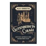 Gutenbergin Çırağı Dünyayı Sonsuza Dek Değiştiren İcat Alix Christie