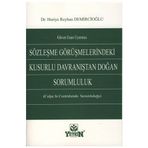 GÜVEN ESASI UYARINCA SÖZLEŞME GÖRÜŞMELERİNDEKİ KUSURLU DAVRANIŞTAN DOĞAN SORUMLULUK (CULPA CONTRAH - HURIYE REYHAN DEMİRCİOĞLU