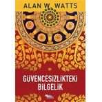 Güvencesizlikteki Bilgelik - Alan W. Watts