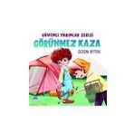 Güvenli Yarınlar Serisi Görünmez Kaza Martı Çocuk Yayınları