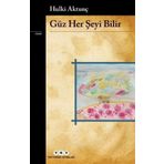 Güz Her Şeyi Bilir - Hulki Aktunç