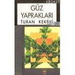 GÜZ YAPRAKLARI - TURAN KEKEVI