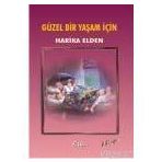 GÜZEL BIR YAŞAM İÇİN - HARIKA ELDEN