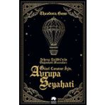 Güzel Canavar İçin Avrupa Seyahati - Theodora Goss
