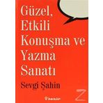 Güzel , Etkili Konuşma ve Yazma Sanatı / Sevgi Şahin