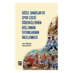 Güzel Sanatlar ve Spor Lisesi Öğrencilerinin Boş Zaman Tutumlarının İncelenmesi - Taha Bürhan - Eyyüp Nacar