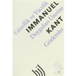 Güzellik ve Yücelik Duyguları Üzerine Gözlemler - Immanuel Kant
