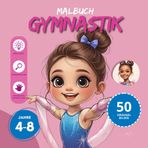 Gymnastics Malbuch für Kinder ab 4-8 Jahren | Große und einfache Bilder für Kinder im Alter von 4, 5, 6, 7, 8 Jahren: 50 originelle, schöne Malvorlagen, bildschirmfreie Zeit [DE] (Malbuch 4-8 jahre)