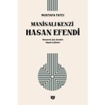 H Yayınları Manisalı Kenzi Hasan Efendi: Mutasavvıf Şair Bestekar Hayatı ve Şiirleri