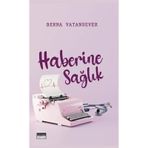 Haberine Sağlık Berna Vatansever