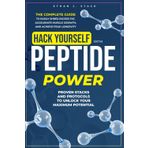 Hack Yourself with Peptide Power: The Complete Guide to Easily Shred Excess Fat, Accelerate Muscle Growth, and Achieve Peak Longevity – Proven Stacks and Protocols to Unlock Your Maximum Potential