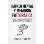 Hackeo Mental y Memoria Fotográfica: Volumen 2: Hackea tu Mente con Esta Guía de 10 Pasos. Aumenta la Retención y la Productividad. Mejora tu CI y Enfoque.: 20
