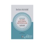 Hadis-i Şerifler Işığında İlahi Kelamın Müdafaası - Muhammed İbn İsmail el-Buhari
