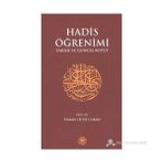 HADIS ÖĞRENİMİ TARIHI VE GÜNCEL BOYUT - İSMAİL LÜTFİ ÇAKAN