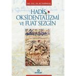 Hadis Oksidentalizmi ve Fuat Sezgin - Ali Karakaş