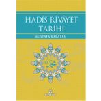 Hadis Rivayet Tarihi - Mustafa Karataş