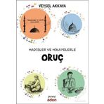 Hadisler ve Hikayelerle Oruç - Veysel Akkaya