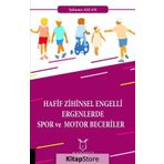 Hafif Zihinsel Engelli Ergenlerde Spor ve Motor Becerileri - Şehmus Aslan