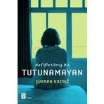 Hafifletilmiş Bir Tutunamayan / Şükran Kozalı / Mona Kitap