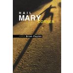 Hail Mary Corner by Brian Payton (1-Nov-2002) Paperback