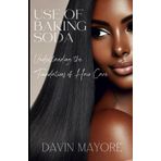 Hair care and the Use Of Baking soda: Understanding the Foundations of Hair Care and the Role of Baking Soda