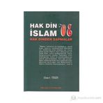 HAK DIN VE İSLAM HAK DINDEN SAPMALAR - AHMET TEKIN