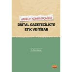 Hakikat Sonrası Çağda Dijital Gazetecilik Etik ve İhbar Ebru Hançer Nobel Bilimsel Eserler