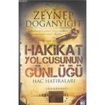 HAKIKAT YOLCUSUNUN GÜNLÜĞÜ HAC HATIRALARI - ZEYNEP DOĞANYİĞİT