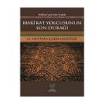Hakikat Yolcusunun Son Durağı - M. Mustafa Çakmaklıoğlu
