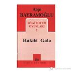 HAKIKI GALA TIYATROTEM OYUNLARI - AŞE BAYRAMOĞLU