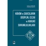 Hakim ve Savcıların Disiplin Cezai ve Hukuki Sorumlulukları - Adalet Yayınevi