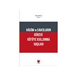 Hakim ve Savcıların Görevi Kötüye Kullanma Suçları - Adalet Yayınevi
