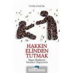 Hakkın Elinden Tutmak - Fethi Güngör