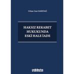 Haksız Rekabet Hukukunda Eski Hale İade / On İki Levha Yayınları / 9786254320163