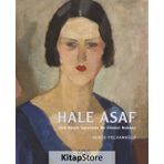 Hale Asaf - Türk Resim Sanatında Bir Dönüm Noktası - Burcu Pelvanoğlu