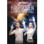 Halfgoden: De helse weg naar het paradijs